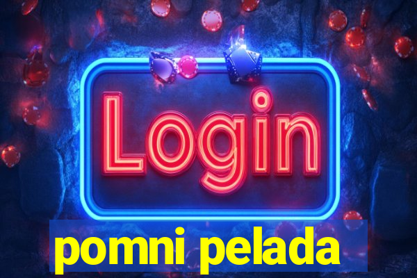 pomni pelada